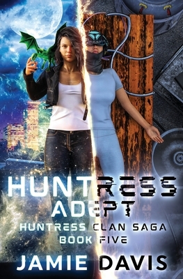 Huntress Adept by Jamie Davis, Michael Anderle