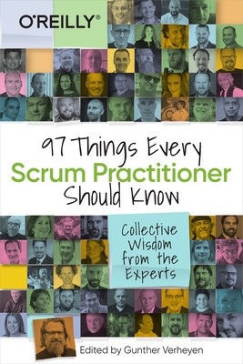 97 Things Every Scrum Practitioner Should Know: Collective Wisdom from the Experts by Gunther Verheyen