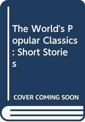The World's Popular Classics: Short Stories by Fyodor Dostoevsky