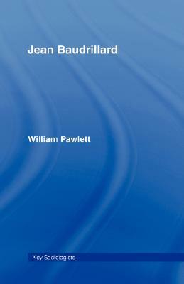 Jean Baudrillard: Against Banality by William Pawlett