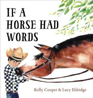 If a Horse Had Words by Kelly Cooper