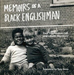 Paul Stephenson OBE: Memoirs of a Black Englishman by Richard Jones, Paul Stephenson, Lilleith Morrison