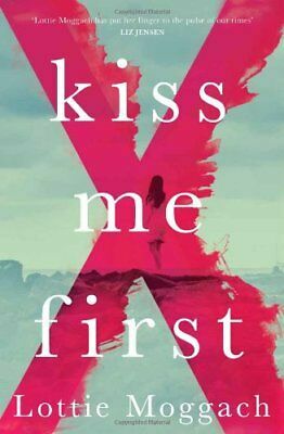 Kiss Me First by Lottie Moggach