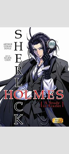 Manga Classics: Sherlock Holmes (A study in scarlet) by Arthur Conan Doyle