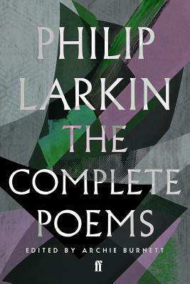The Complete Poems of Philip Larkin by Philip Larkin