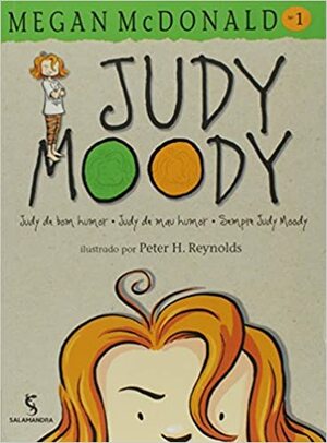 Judy Moody - Judy de Bom Humor, Judy de Mal Humor, Sempre Judy Moody by Megan McDonald