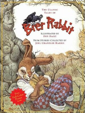 Classic Tales of Brer Rabbit by David Borgenicht, Joel Chandler Harris, Don Daily