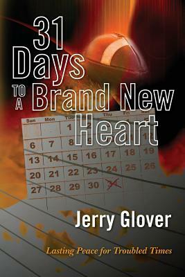 31 Days to a Brand New Heart by Jerry Glover