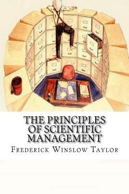 The Principles of Scientific Management by Frederick Winslow Taylor