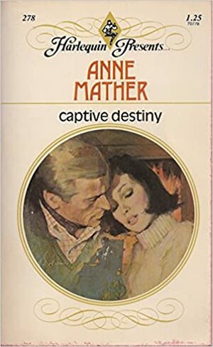 Captive Destiny by Anne Mather