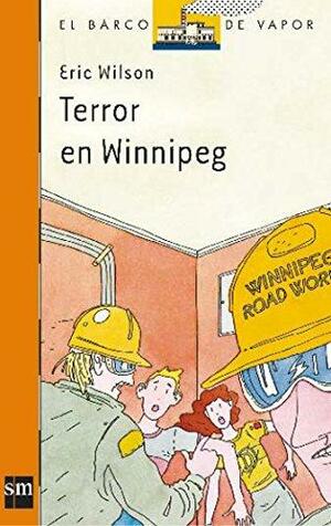 Terror en Winnipeg by Eric Wilson