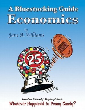 A Bluestocking Guide: Economics 4th Edition: Matches the 6th Edition of Whatever Happened to Penny Candy by Jane A. Williams