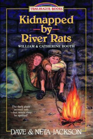 Kidnapped by River Rats: William and Catherine Booth by Dave Jackson