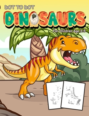Dot to Dot Dinosaurs: 1-20 Dot to Dot Books for Children Age 3-5 by Nick Marshall