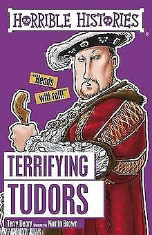 Terrifying Tudors by Terry Deary, Martin Brown