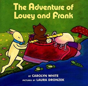 The Adventure of Louey and Frank by Carolyn White