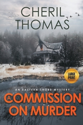 A Commission on Murder - Large Print Edition: An Eastern Shore Mystery by Cheril Thomas