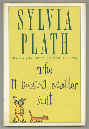 The It Doesn't Matter Suit by Sylvia Plath