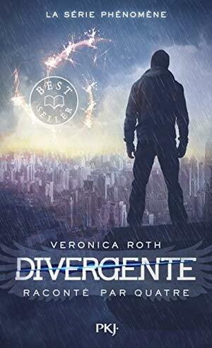 Divergente raconté par Quatre by Veronica Roth