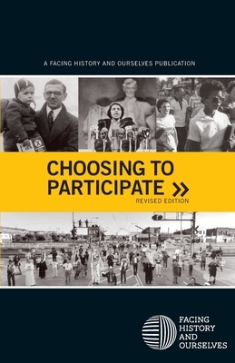 Choosing To Participate (revised edition) by Facing History and Ourselves