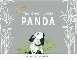 The Only Lonely Panda by Jonny Lambert