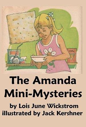 The Amanda Mini-Mysteries by Lois Wickstrom, Lois Wickstrom