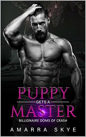 Puppy Gets a Master by Amarra Skye