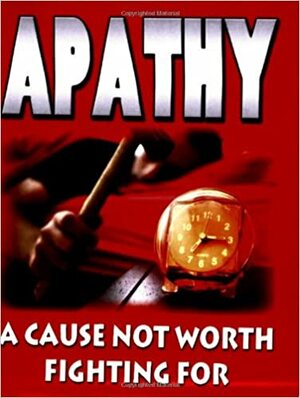 Apathy: A Cause Not Worth Fighting For by Simon Satori Hendley