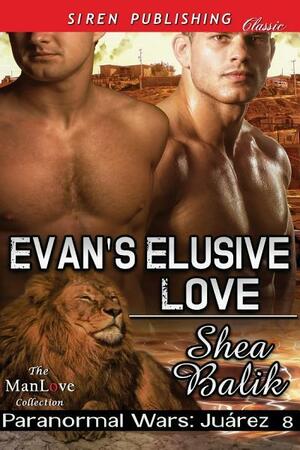 Evan's Elusive Love by Shea Balik