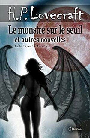 Le monstre sur le seuil et autres nouvelles: Nouvelle traduction (Classiques) by H.P. Lovecraft, Luc Deborde