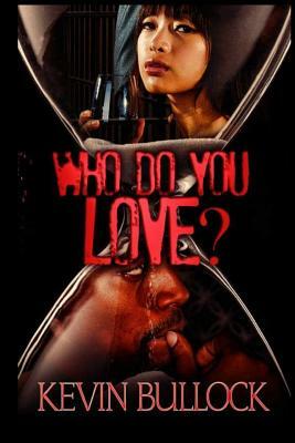 Who Do You Love? by Kevin Bullock