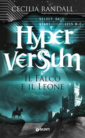 Hyperversum. Il Falco e il Leone by Cecilia Randall
