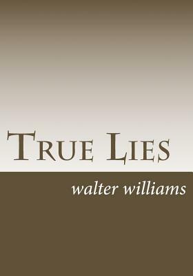 True Lies by Walter Williams