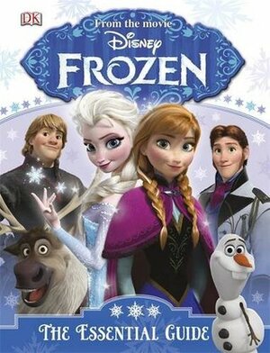 Disney Frozen: The Essential Guide by Barbara Bazaldua