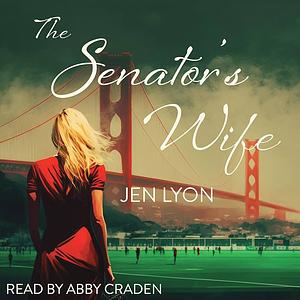 The Senator's Wife by Jen Lyon