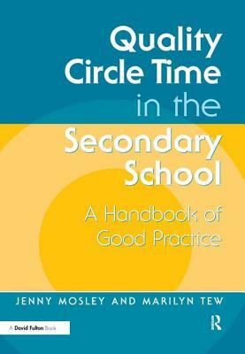 Quality Circle Time in the Secondary School by Marilyn Tew, Jenny Mosley