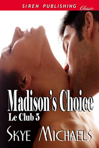 Madison's Choice by Skye Michaels