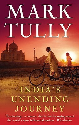 India's Unending Journey by Mark Tully