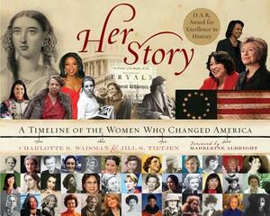 Her Story: A Timeline of the Women Who Changed America by Charlotte S. Waisman, Jill S. Tietjen