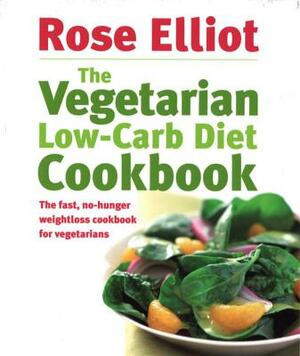 The Vegetarian Low-Carb Diet Cookbook by Rose Elliot