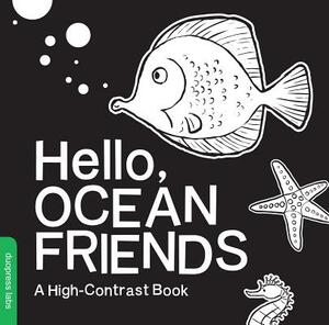 Hello, Ocean Friends: A High-Contrast Book by 