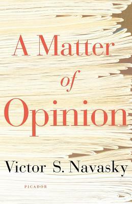 A Matter of Opinion by Victor S. Navasky