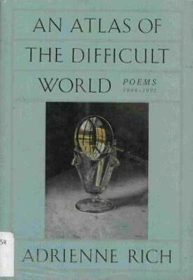 An Atlas of the Difficult World: Poems, 1988-1991 by Adrienne Rich