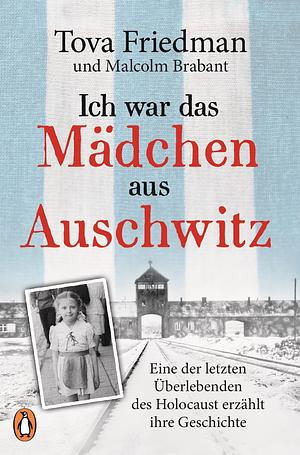 Ich war das Mädchen aus Auschwitz by Tova Friedman