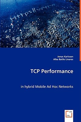 TCP Performance in Hybrid Mobile Ad Hoc Networks by Alba Batlle Linares, Jonas Karlsson