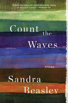 Count the Waves: Poems by Sandra Beasley