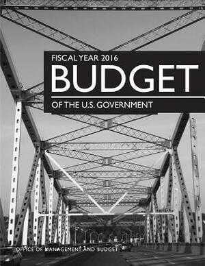 Fiscal Year 2016 Budget of the U.S. Government by Office of Management and Budget