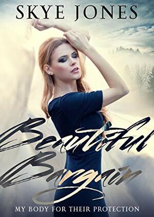 Beautiful Bargain by Skye Jones