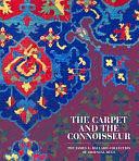 The Carpet and the Connoisseur: The James F. Ballard Collection of Oriental Rugs by St. Louis Art Museum, Thomas J. Farnham, Walter B. Denny