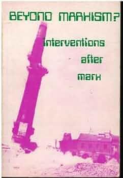 Beyond Marxism?: Interventions After Marx by Judith Allen, Paul Patton